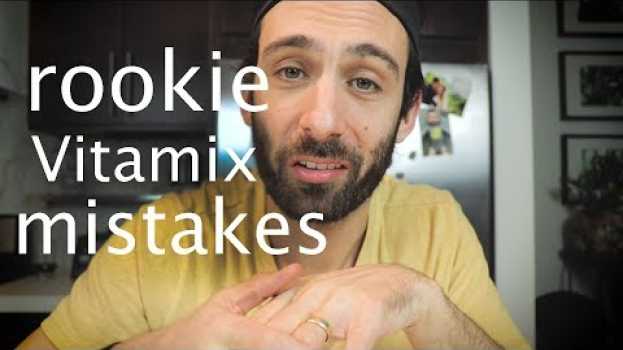 Video 5 Common Mistakes Vitamix Beginners Make en Español
