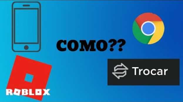 Video COMO FAZER TROCAS NO ROBLOX PELO CELULAR en Español
