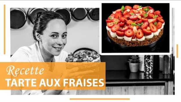 Video Une tarte aux Fraises croustillante pour l'été ! em Portuguese