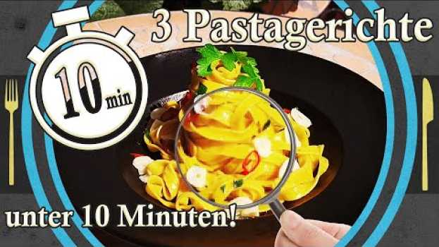 Video 3 Pastagerichte unter 10 Minuten, schnelle & einfache Pastagerichte selber machen su italiano