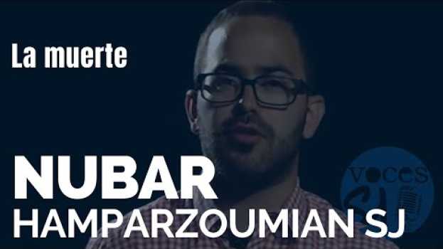 Video ¿Qué hay después de la muerte? | Nubar Hamparzoumian, SJ | VOCES ESEJOTA en Español