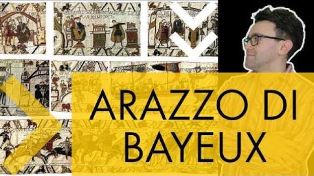 Video Arazzo di Bayeux - storia dell'arte in pillole em Portuguese