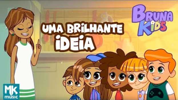 Видео Bruna Kids - 💡 Uma Brilhante Ideia | Episódio 6 | Bruna Karla на русском
