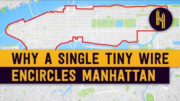 Video Why There's a Single, Tiny Wire Encircling Manhattan en français