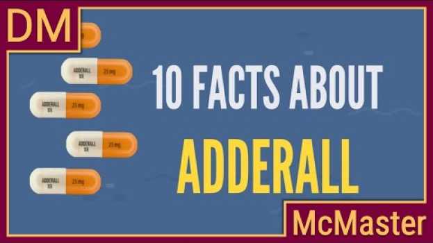 Video Ten facts about Adderall en Español