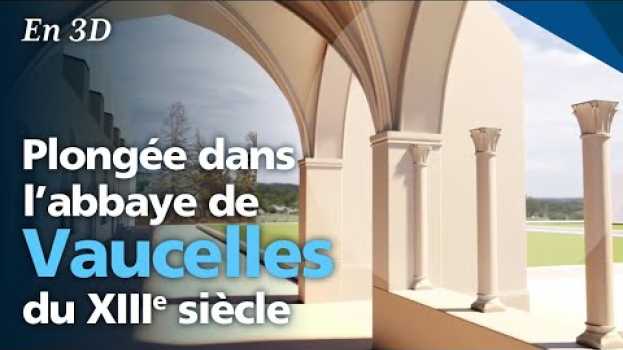 Video L'abbaye de Vaucelles comme vous ne l'avez jamais vue ! su italiano