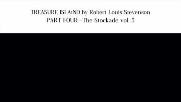 Video TREASURE ISLAND by Robert Louis Stevenson PART THREE—My Shore Adventure vol. 5 su italiano