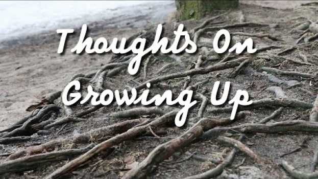 Video Thoughts On Growing Up #36 em Portuguese