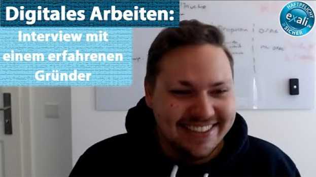 Video Digitales Arbeiten: Interview mit einem erfahrenen Gründer in Deutsch