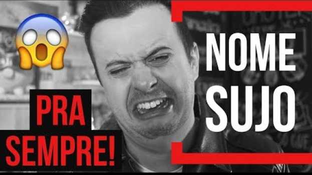 Video NOME SUJO PRA SEMPRE (Mesmo pagando as dívidas)!!! en Español