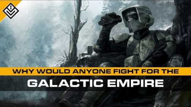 Video Why Would Anyone Fight For The Galactic Empire? em Portuguese
