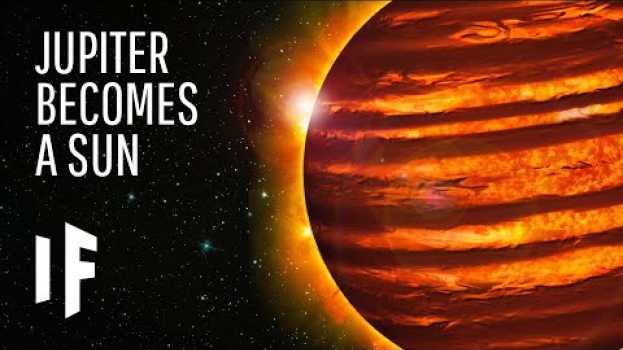 Video What If Jupiter Became a Star? en français