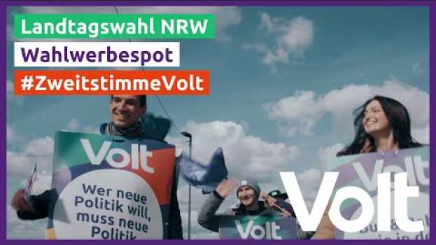 Video Volt NRW Wahlspot zur Landtagswahl 2022 | #ZweitstimmeVolt en français