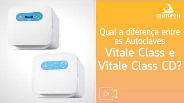 Video Qual a diferença entre as Autoclaves Vitale Class e Vitale Class CD? en Español
