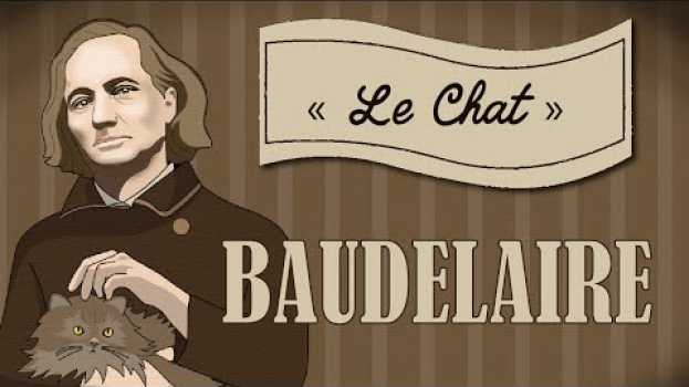 Video Le chat - poème de Charles Baudelaire - Lecture et musique in English