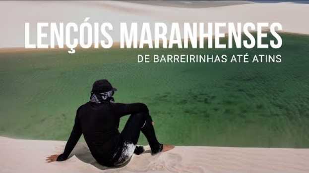 Video Lençóis Maranhenses - Como ir até Barreirinhas e Atins - 01 en Español