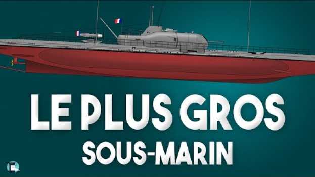 Видео Le plus gros sous marin de la WW2 et les forces navales de la France Libre на русском