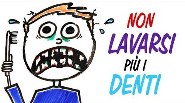 Video Se NON ti lavi i DENTI em Portuguese