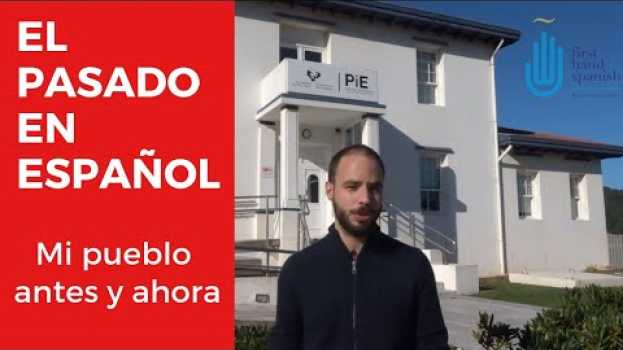 Video El pasado en español - mi pueblo antes y ahora em Portuguese