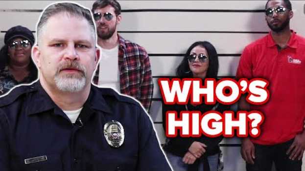 Video Retired Police Officer Guesses Who's High Out Of A Lineup in English