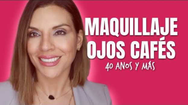 Video Maquillaje OJOS CAFÉS | 40 Años Y Más in English