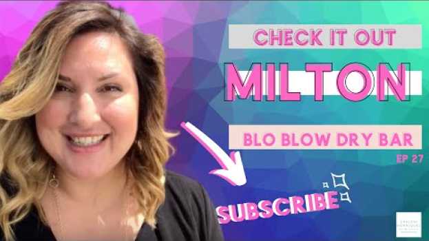 Video Blo Dry Bar | Check It Out Milton ep 27 in Deutsch