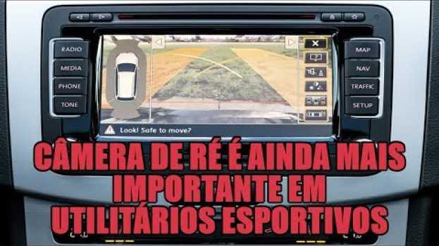 Video Câmera de ré é ainda mais importante em utilitários esportivos en Español