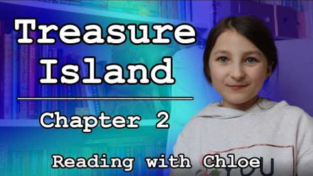 Video Treasure Island Audiobook  - Chapter 2 - Reading with Chloe em Portuguese