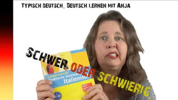 Video Schwer oder schwierig (B1, B2, C1) | Deutsch lernen mit Anja (Untertitel) in Deutsch