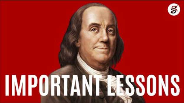 Video 5 Important Lessons Young People Should Learn From Benjamin Franklin su italiano