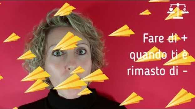Video Fare di + quando proprio ne hai di - em Portuguese