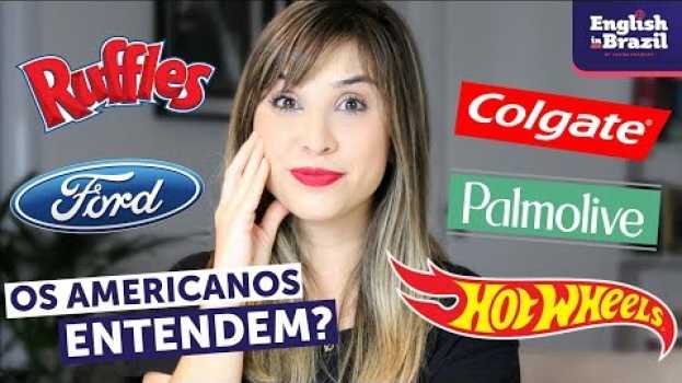 Video 9 marcas americanas que pronunciamos "ERRADO" em inglês: será que os gringos entendem? in English