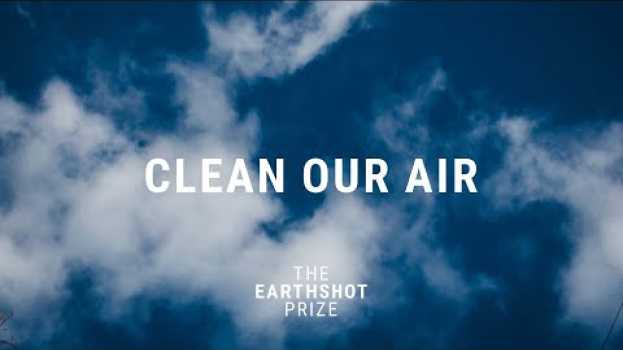 Video 💨 Let's choose to CLEAN OUR AIR en Español