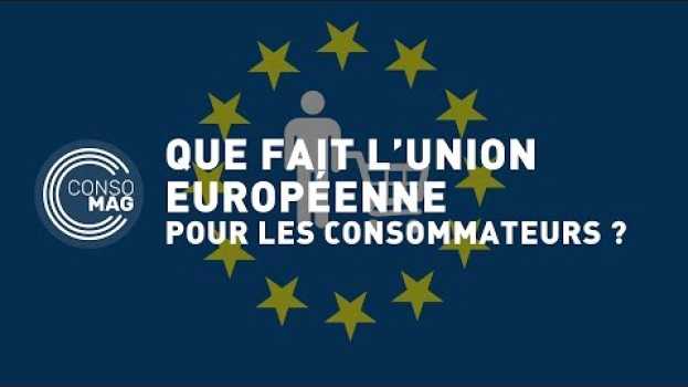 Video Que fait l’Union européenne pour les consommateurs ? - #CONSOMAG na Polish