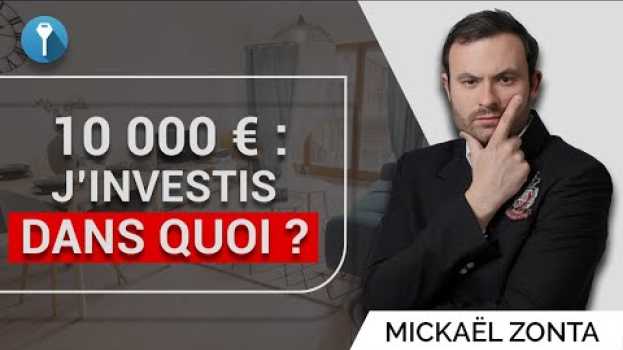 Video Comment investir dans l'immobilier avec 10.000 € ? su italiano