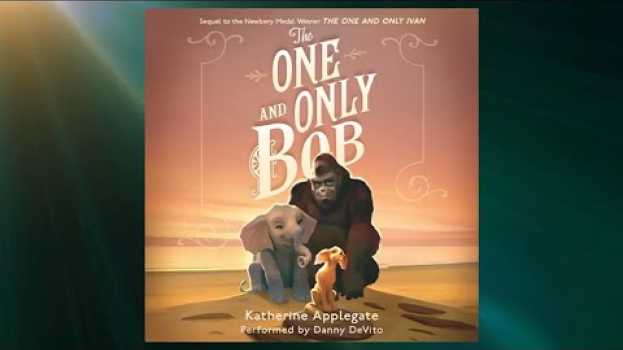 Video The One And Only Bob by Katherine Applegate | Audiobook Excerpt in Deutsch