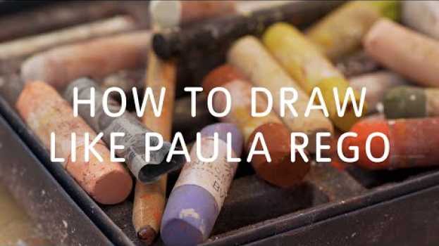 Video How to Draw Like Paula Rego | Tate em Portuguese