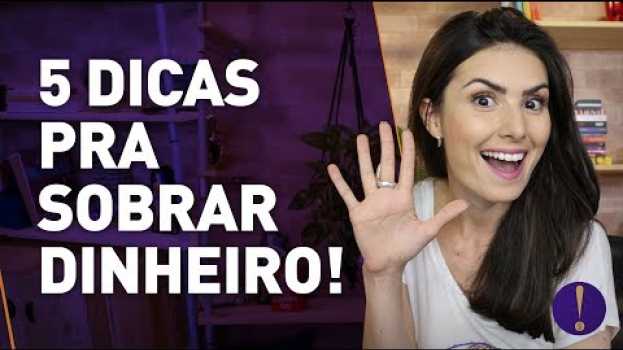 Video COMO SOBRAR DINHEIRO: 5 super dicas que funcionam in English