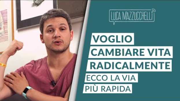 Video Cosa devi fare se vuoi cambiare la tua vita velocemente su italiano
