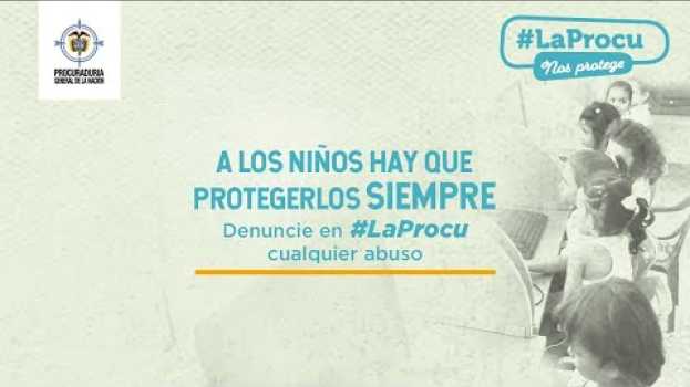 Video Para #LaProcu los derechos de los niños son prioridad em Portuguese