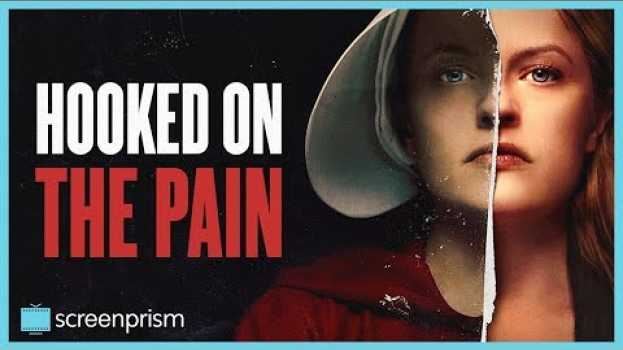 Video Hooked on the Pain: Why We Love The Handmaid's Tale em Portuguese