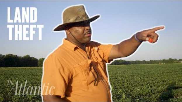 Video How Black Americans Were Robbed of Their Land en Español