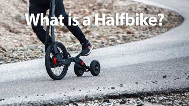 Video What is a Halfbike? em Portuguese