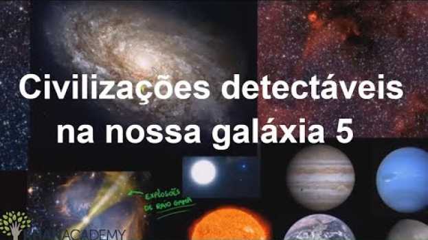 Video Civilizações detectáveis ​​na nossa galáxia 5 | Terra e universo | Khan Academy su italiano