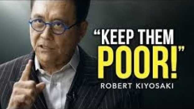 Видео Don't tell them that !! Keep them poor !! Robert Kiyosaki на русском