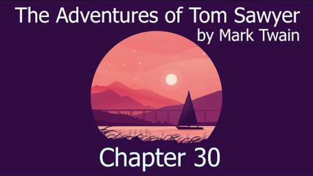 Video AudioBook with Subtitle | The Adventures of Tom Sawyer by Mark Twain - Chapter 30 em Portuguese