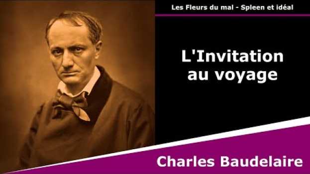 Video L'Invitation au voyage - Les Fleurs du mal - Poésie - Charles Baudelaire su italiano