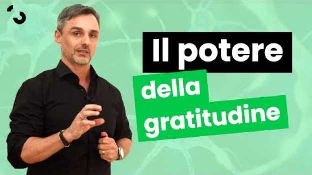 Video Il potere della gratitudine | Filippo Ongaro su italiano