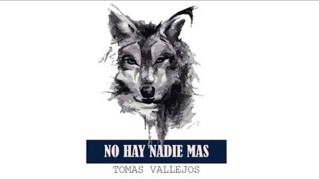 Video Tomas Vallejos - No Hay Nadie Mas (Audio) en Español