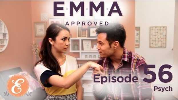 Video Psych - Emma Approved Ep: 56 em Portuguese